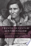 Twentieth-century sentimentalism : narrative appropriation in American literature /