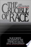 The crucible of race : black/white relations in the American South since emancipation /