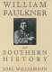 William Faulkner and southern history / Joel Williamson.