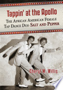 Tappin' at the Apollo : the African American female tap dance duo Salt and Pepper /