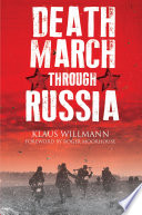 Death march through Russia : my journey from soldier to prisoner of war /