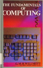 The fundamentals of computing / G.M.R. Willmott.