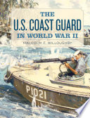 The U.S. Coast Guard in World War II /