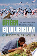 Green equilibrium : the vital balance of humans & nature /