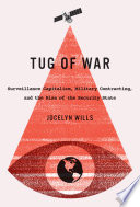 Tug of war : surveillance capitalism, military contracting, and the rise of the security state /