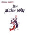 The music man : a musical comedy / book, music, and lyrics by Meredith Willson ; story by Meredith Willson and Franklin Lacey ; vocal score edited by Abba Bogin.