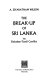 The break-up of Sri Lanka : the Sinhalese-Tamil conflict /