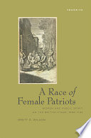 A race of female patriots women and public spirit on the British stage, 1688-1745 /