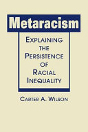 Metaracism : explaining the persistence of racial inequality /