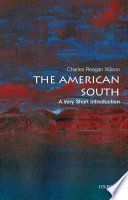 The American South : a very short introduction / Charles Reagan Wilson.