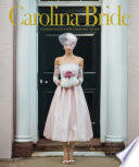 Carolina bride : inspired design for a bespoke affair /