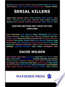 Serial killers hunting Britons and their victims, 1960-2006 /