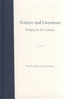 Science and literature : bridging the two cultures / David L. Wilson and Zack Bowen.
