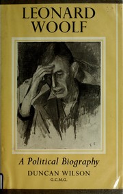 Leonard Woolf : a political biography / by Duncan Wilson, assisted by J. Eisenberg.