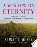 A window on eternity : a biologist's walk through Gorongosa National Park /