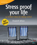 Stress Proof Your Life : 52 Brilliant Ideas for Taking Control.