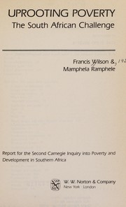 Uprooting poverty : the South African challenge : report for the Second Carnegie Inquiry into Poverty and Development in Southern Africa /
