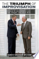 The triumph of improvisation : Gorbachev's adaptability, Reagan's engagement, and the end of the Cold War / James Graham Wilson.