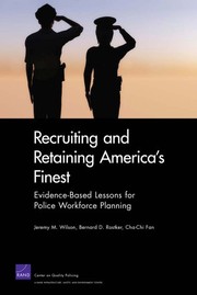 Recruiting and retaining America's finest evidence-based lessons for police workforce planning /