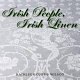 Irish people, Irish linen / Kathleen Curtis Wilson.