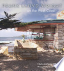Frank Lloyd Wright on the West Coast /