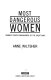 Most dangerous women : feminist peace campaigners of the Great War / Anne Wiltsher.