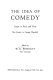 The idea of comedy: essays in prose and verse ; Ben Jonson to George Meredith / Edited by W. K. Wimsatt.