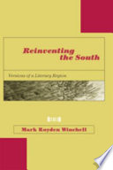 Reinventing the South : versions of a literary region /