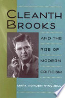 Cleanth Brooks and the rise of modern criticism / Mark Royden Winchell.