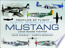 North American P-51 Mustang : long-range fighter / Dave Windle & Martin Bowman.