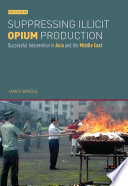 Suppressing illicit opium production : successful intervention in Asia and the Middle East /