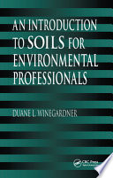 An introduction to soils for environmental professionals / Duane L. Winegardner.