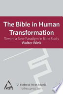 The Bible in human transformation : toward a new paradigm for biblical study /