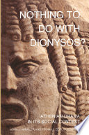 Nothing to Do with Dionysos? : Athenian Drama in Its Social Context.