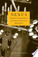 Nexus : strategic communications and American security in World War I / Jonathan Reed Winkler.