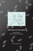 The voice of the heart : the working of Mervyn Peake's imagination /