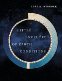 Little envelope of earth conditions / Cori A. Winrock.