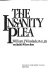 The insanity plea /