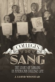 When colleges sang the story of singing in American college life /