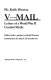V-mail : letters of a World War II combat medic / Keith Winston ; edited with a preface by Sarah Winston ; introduction by John S.D. Eisenhower.