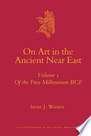 On art in the ancient Near East. Irene J. Winter.