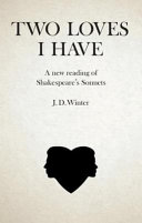 Two loves I have : a new reading of Shakespeare's Sonnets /