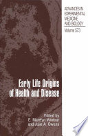 Early Life Origins of Health and Disease /