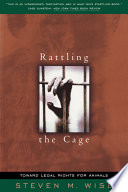 Rattling the cage : toward legal rights for animals /