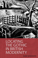Locating the gothic in British modernity /