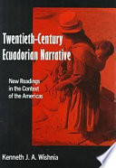 Twentieth-century Ecuadorian narrative : new readings in the context of the Americas /