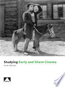 Studying early and silent cinema / Keith Withall.