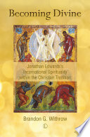 Becoming divine : Jonathan Edwards's incarnational spirituality within the Christian tradition /