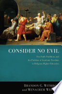 Consider no evil : two faith traditions and the problem of academic freedom in religious higher education /