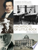 Architects of Little Rock, 1833-1950 /